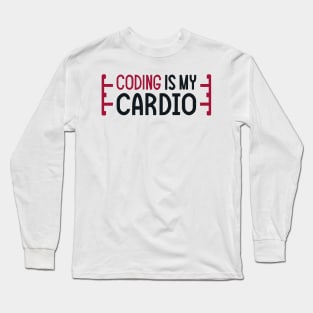 Coding Is My Cardio | Coding Fitness Humor Long Sleeve T-Shirt